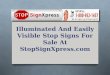 Illuminated And Easily Visible Stop Signs For Sale At StopSignXpress.com