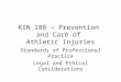Kin 188  Standards Of Practice, Legal And Ethical Considerations