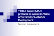 TDMA based MAC protocol to assist in Wide - Electronic 