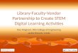 Library-Faculty-Vendor Partnership to Create STEM Digital Learning Activities 2013-04-18