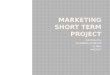 marketing short term project