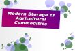 Modern storage of agri. commodities