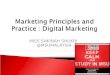 Principle and Practice Marketing : Digital Marketing
