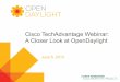 A Closer Look at OpenDaylight: Cisco TechAdvantage Webinar