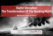 Digital disruption how to transform banking