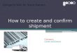 How to create and confirm shipment
