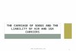 Carriage of goods and liability of air and sea carriers