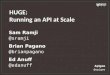 Huge: Running an API at Scale