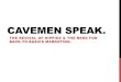 Cavemen Speak. The Revival of the Hippie & the need for Back-to-Basics Marketing - part 1
