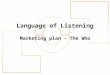Language of Listening Marketing Plan - The Who