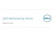 Dell Networking Vision - VMworld 2011