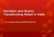 Walmart and Bharti : Transforming Retail in India