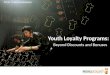 (mobileYouth) Youth Loyalty Programs: Beyond Discounts and Bonuses