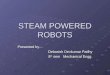 Steam powered robots
