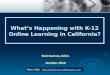 What's Happening with K-12 Online Learning in California