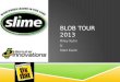 Blob tour 2013