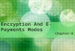 Final eb ch 09 encryption and e payments modes (2)