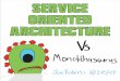 Service Oriented Architecture Vs Monolithasaurus