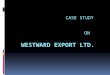 Westward export ltd