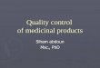 Quality control of pharmaceutical products