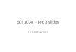Sci 1030 – lec 3 slides