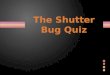 The Shutter Bug Quiz 2 : Super heroes