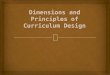 Dimensions and Principles of Curriculum Design