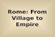 Rome, From Village To Empire