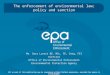 The enforcement of environmental law, policy and sanction