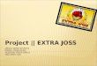 Project Extra Joss