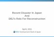 Recent Disaster in Japan and DBJ’s Role for Reconstruction
