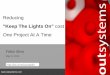 Reducing Keep The Lights On Cost: One Project at a Time