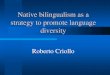 Native bilingualism as a strategy to promote bilingualism