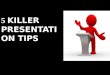 Killer presentation tips - Dont miss it!