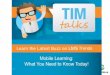 TIM TALK- Mobile Learning - What You Need to Know Today!