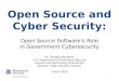 Open Source and Cyber Security: Open Source Software's Role in Government Cybersecurity