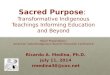 Sacred Purpose:  Transformative Indigenous Teachings Informing Education and Beyond