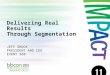 Deliver Real Results Through Segmentation