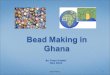 Bead Making In Ghana