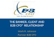 The Banker, Client and B2B CFO® Relationship