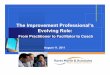 The Improvement Professional's Evolving Role: From Practitioner to Facilitator to Coach