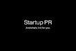 Startup PR for Everyone at a Startup