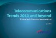 Telecommunication trends in 2013 and beyond