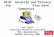RFID: Security and Privacy for Five-Cent Computers