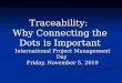 Traceability: Why Connecting the Dots is Important