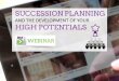 Succession Planning and the Development of Your High Potentials - Webinar 7.16.14
