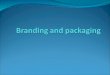 Branding and packaging