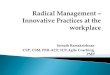 Radical management - Innovative practices at the workplace