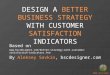Design a better business strategy with customer satisfaction indicators