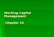 Working Capital Management Chapter 15